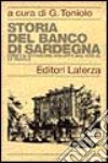 Storia del Banco di Sardegna. Credito, istituzioni, sviluppo dal XVIII al XX secolo libro di Toniolo G. (cur.)