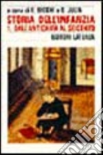 Storia dell'infanzia. Vol. 1: Dall'Antichità al Seicento libro