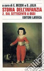 Storia dell'infanzia. Vol. 2: Dal Settecento a oggi libro