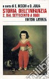 Storia dell'infanzia. Vol. 2: Dal Settecento a oggi libro di Becchi E. (cur.) Julia D. (cur.)