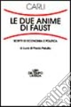 Le due anime di Faust. Scritti di economia politica libro