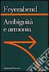 Ambiguità e armonia. Lezioni trentine libro di Feyerabend Paul K. Castellani F. (cur.)