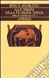 Alle origini della filosofia greca. Una revisione storica libro