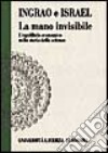 La mano invisibile. L'equilibrio economico nella storia della scienza libro di Ingrao Bruna Israel Giorgio