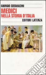 Medici nella storia d'Italia. Per una tipologia della professione medica libro