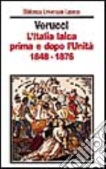 L'Italia laica prima e dopo l'Unità (1848-1876) libro