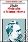 Nietzsche e l'eterno ritorno libro di Löwith Karl