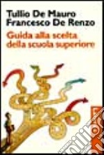 Guida alla scelta della scuola superiore libro