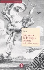 La ricerca della lingua perfetta nella cultura europea libro