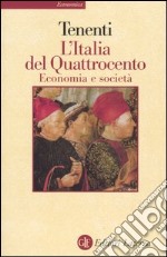 L'Italia del Quattrocento. Economia e società libro