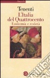 L'Italia del Quattrocento. Economia e società libro di Tenenti Alberto