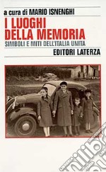 I luoghi della memoria. Simboli e miti dell'Italia unita