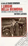 I luoghi della memoria. Simboli e miti dell'Italia unita libro di Isnenghi M. (cur.)