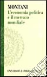 L'economia politica e il mercato mondiale libro