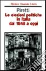 Le elezioni politiche in Italia dal 1848 a oggi