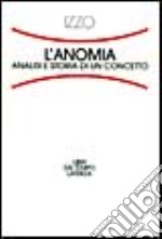 L'anomia. Analisi e storia di un concetto libro