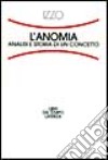 L'anomia. Analisi e storia di un concetto libro