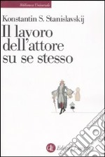 Il lavoro dell'attore su se stesso libro