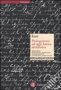 Prolegomeni ad ogni futura metafisica che potrà presentarsi come scienza. Testo tedesco a fronte