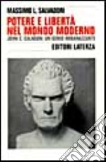 Potere e libertà nel mondo moderno. John C. Calhoun: un genio imbarazzante libro