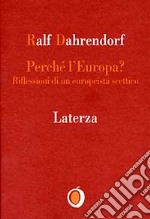 Perché l'Europa? Riflessioni di un europeista scettico libro