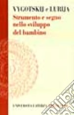 Strumento e segno nello sviluppo del bambino libro