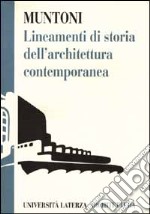 Lineamenti di storia dell'architettura contemporanea libro