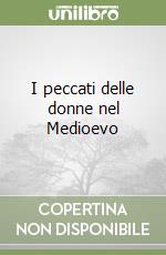 I peccati delle donne nel Medioevo libro