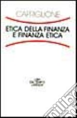 Etica della finanza e finanza etica libro