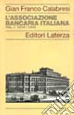 L'Associazione Bancaria Italiana (1919-1943). Vol. 1