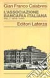 L'Associazione Bancaria Italiana (1919-1943). Vol. 1 libro