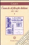 Cronache di filosofia italiana (1900-1960). Vol. 1 libro