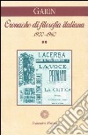 Cronache di filosofia italiana 1900-1960. Vol. 2 libro