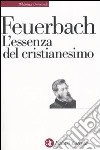 L'essenza del cristianesimo libro di Feuerbach Ludwig Tomasoni F. (cur.)