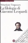 La filologia di Giacomo Leopardi libro