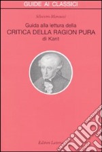 Guida alla lettura della «Critica della ragion pura» di Kant libro