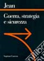 Guerra, strategia e sicurezza libro