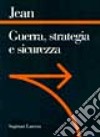 Guerra, strategia e sicurezza libro