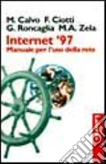 Internet '97. Manuale per l'uso della rete libro