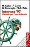 Internet '97. Manuale per l'uso della rete libro