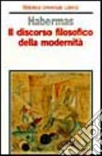 Il discorso filosofico della modernità libro