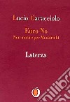 Euro no. Non morire per Maastricht libro di Caracciolo Lucio