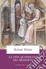 La vita quotidiana nel Medioevo libro