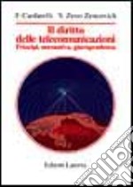 Il diritto delle telecomunicazioni. Principi, normativa, giurisprudenza