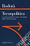 Tecnopolitica. Le democrazie e le nuove tecnologie della comunicazione libro