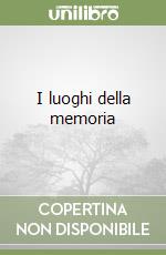 I luoghi della memoria libro