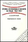 Storia, economia e società in Italia: 1947-1997 libro di Arcelli M. (cur.)