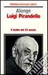 Luigi Pirandello libro di Alonge Roberto