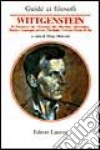 Guida a Wittgenstein. Il «Tractatus», dal «Tractatus» alle «Ricerche», matematica, regole e linguaggio privato, psicologia, certezza, forme di vita libro