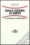 Dalla natura ai diritti. I luoghi dell'etica contemporanea libro